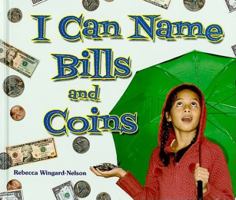 I Can Name Bills and Coins 0766031403 Book Cover