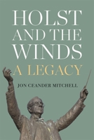 Holst and the Winds : A Legacy 1648251315 Book Cover
