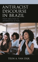 Antiracist Discourse in Brazil : From Abolition to Affirmative Action 1793615470 Book Cover