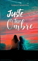 Juste ton Ombre 2322456624 Book Cover