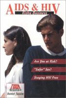 AIDS & HIV: Risky Business (Teen Issues) 0894909177 Book Cover