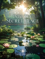 Into the Secret Place: Abide in the Shadow of the Almighty B0GSHJRQ2Y Book Cover
