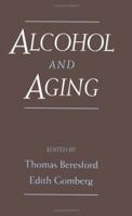 Alcohol and Aging 0195080904 Book Cover