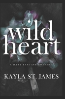 Wild Heart: A Dark Fantasy Romance B0BKJ6M3CC Book Cover