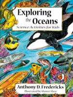 Exploring the Oceans: Science Activities for Kids 1555913792 Book Cover