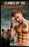 Claimed by the Werebears of Green Tree 1097887294 Book Cover