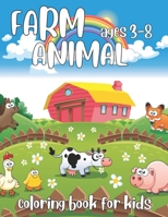 Farm Animal Coloring Book For Kids Age 3-8: 45+ Adorable Farm Animals Illustrations for Kids Coloring Who Love Farm and Animals B09T8XJVNL Book Cover