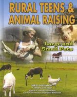 Rural Teens and Animal Raising: Large and Small Pets (Youth in Rural North America) 1422200248 Book Cover
