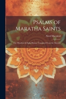 Psalms of Maratha Saints; one Hundred & Eight Hymns Translated From the Marathi 1022199870 Book Cover