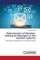 Determinants of Decision-making by Managers in the Aviation Industry: Information management in the aviation industry 3659791563 Book Cover