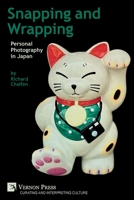 Snapping and Wrapping: Personal Photography in Japan 164889304X Book Cover