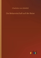 Die Bekanntschaft auf der Reise 3734080029 Book Cover