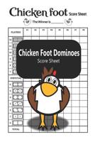 Chicken Foot Dominoes Score Sheet: Chicken Foot Games 1079191321 Book Cover