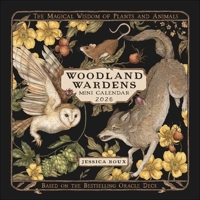 Woodland Wardens 2026 Mini Wall Calendar: The Magical Wisdom of Plants & Animals 1524899976 Book Cover