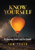 Know Yourself: A Journey from Lost to Found B0BQFTZGC4 Book Cover