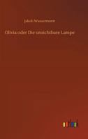 Olivia oder Die unsichtbare Lampe 1545332878 Book Cover