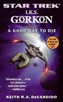 A Good Day to Die (Star Trek: I.K.S. Gorkon, Book 1) 0743457145 Book Cover