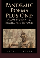 Pandemic Poems Plus One: From Wuhan to Bucha and Beyond 1669840492 Book Cover