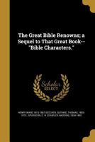 The Great Bible Renowns; a Sequel to That Great Book--Bible Characters. 1362740055 Book Cover