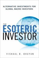 Esoteric Investor, The: Alternative Investments for Global Macro Investors 0132485079 Book Cover