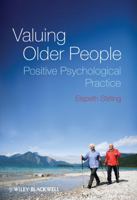 Valuing Older People: Positive Psychological Practice 047068335X Book Cover