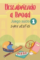 Descubriendo a Broad (JUEGO SUCIO (Romántica New Adult)) 1092361030 Book Cover