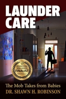 Launder Care: The Mob Takes From Babies B09T39R6TZ Book Cover