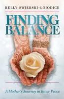 Finding Balance: A Mother's Journey to Inner Peace 1734216301 Book Cover