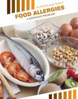 Food Allergies: A Growing Problem 1534568700 Book Cover