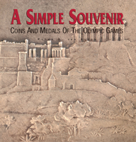 A Simple Souvenir: Coins and Medals of the Olympic Games 2004 0897222938 Book Cover