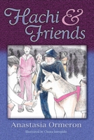 Hachi and Friends 1946044474 Book Cover
