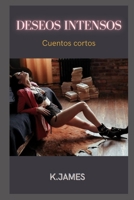 deseos intensos: Cuentos cortos B09SNV7R4N Book Cover