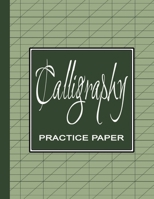 Calligraphy Practice Workbook: Learn Calligraphy Practice Sheets | Slanted Grid Paper Notebook for Beginners to Learn Handwriting – Green Sage 1672703492 Book Cover