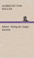 Alfred, K�nig Der Angel-Sachsen 3846000027 Book Cover