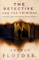 The Detective and the Criminal: A Black Love Detective Story Book 5 B0CLLDGN9C Book Cover