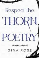 Respect the Thorn Poetry 1800169523 Book Cover