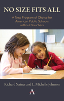 No Size Fits All: A New Program of Choice for American Public Schools Without Vouchers 1839980729 Book Cover