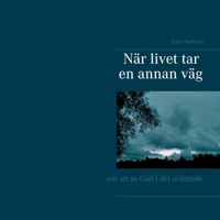 När livet tar en annan väg (Swedish Edition) 9176992519 Book Cover