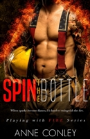 Spin the Bottle (Playing with Fire) 1950264114 Book Cover