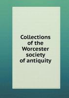 Collections of the Worcester Society of Antiquity 5518611072 Book Cover