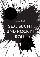 Sex, Sucht und rock n roll 3696372838 Book Cover