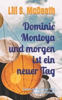 Und morgen ist ein neuer Tag: Dominic Montoya Saga: Teil 3 vereinfachte Ausgabe B09VWSKC6D Book Cover