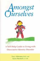 Amongst Ourselves: A Self-Help Guide to Living With Dissociative Identity Disorder 1572241225 Book Cover