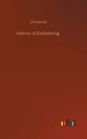 History of Embalming 3752343680 Book Cover