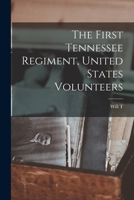 The First Tennessee Regiment, United States Volunteers 3743314142 Book Cover