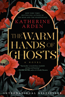 The Warm Hands of Ghosts: A Novel 0593128273 Book Cover