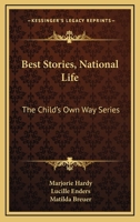 Best Stories, National Life: The Child's Own Way Series 0548392250 Book Cover