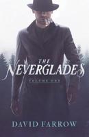 The Neverglades: Volume One 1076535070 Book Cover