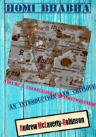 Homi Bhabha: An Introduction and Critique, Volume 2: Colonialism and Inbetweenness 0244857970 Book Cover