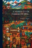 Caseros, Ó 3 De Febrero De 1852... 1271294680 Book Cover